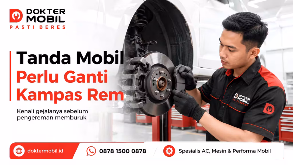 Tanda Mobil Perlu Ganti Kampas Rem Saat Bunyi dan Respons Pengereman Mulai Berubah