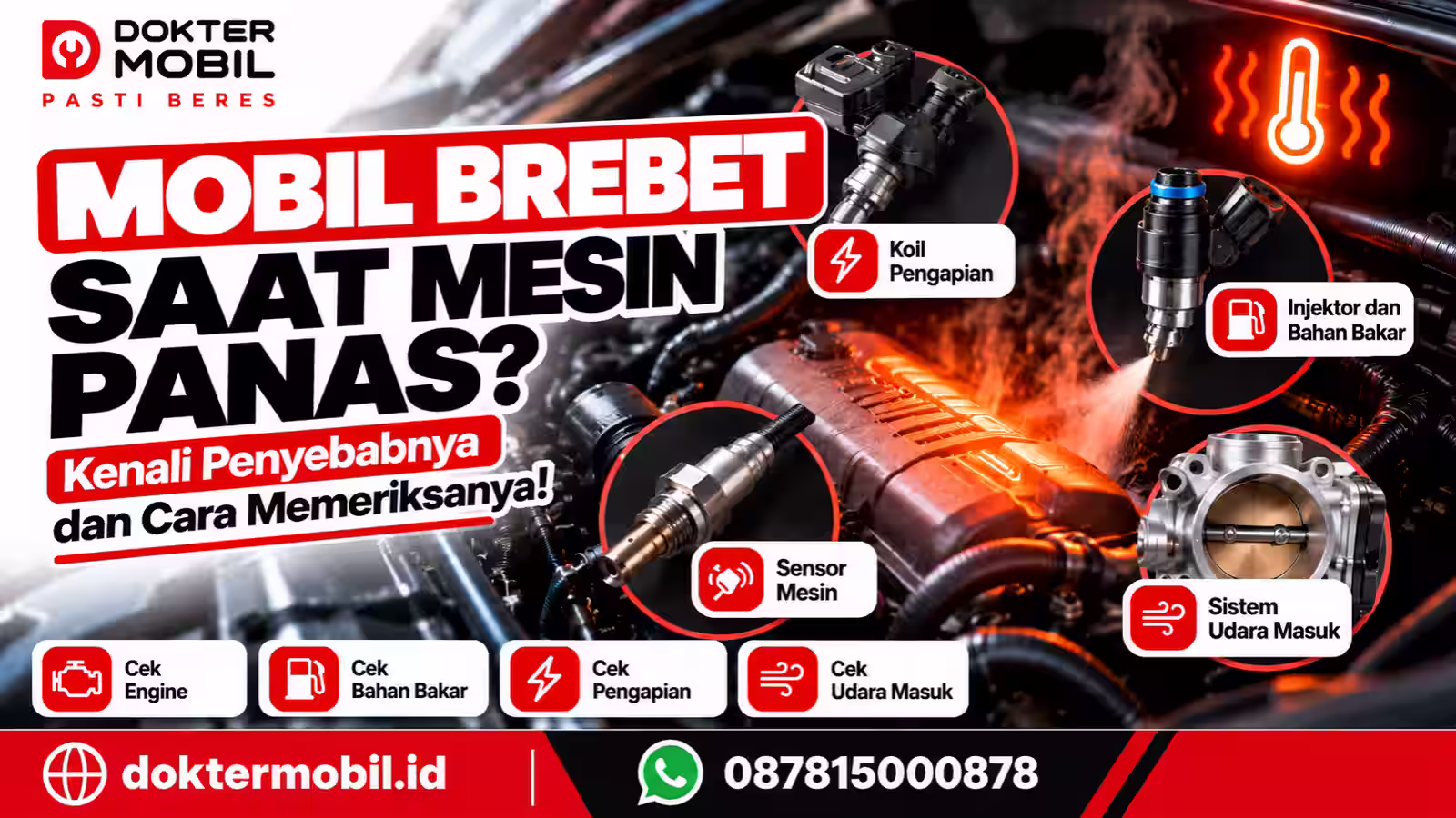 Pemeriksaan mobil brebet saat mesin panas pada koil pengapian, injektor, sensor mesin, dan sistem udara